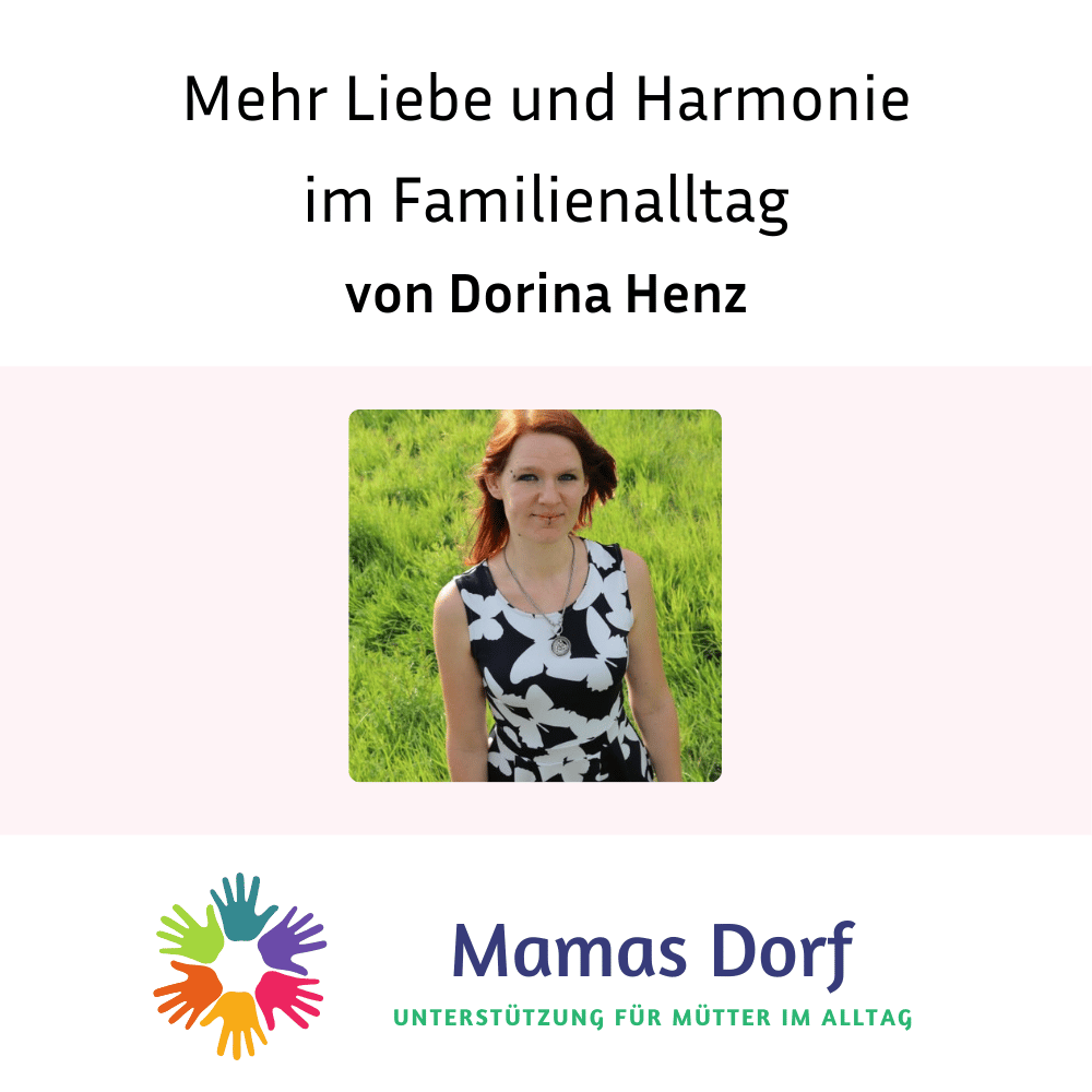 Mehr Liebe und Harmonie im Familienalltag Dorina Henz